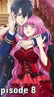 Ouji no Honmei wa Akuyaku Reijou Episode 8